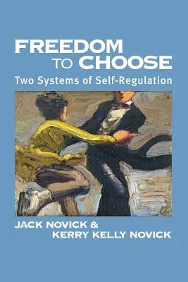 La liberté de choisir : Deux systèmes d'autorégulation - Freedom to Chose: Two Systems of Self Regulation