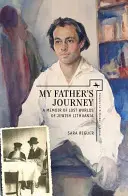 Le voyage de mon père : Les mémoires des mondes perdus de la Lituanie juive - My Father's Journey: A Memoir of Lost Worlds of Jewish Lithuania