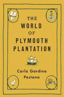 Le monde de la plantation de Plymouth - The World of Plymouth Plantation