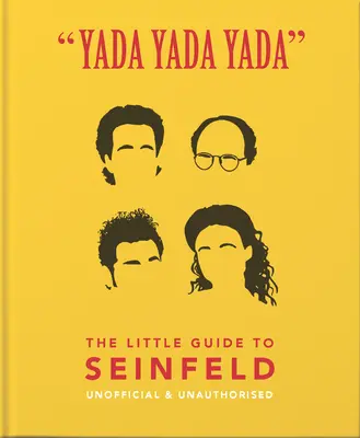 Yada Yada Yada : Le petit guide de Seinfeld - Yada Yada Yada: The Little Guide to Seinfeld