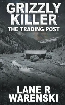 Le tueur de grizzlis : Le poste de traite - Grizzly Killer: The Trading Post