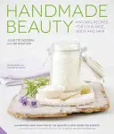 Handmade Beauty : Recettes naturelles pour le visage, le corps et les cheveux - Handmade Beauty: Natural Recipes for Your Face, Body and Hair