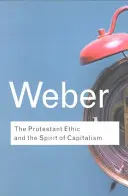 L'éthique protestante et l'esprit du capitalisme - The Protestant Ethic and the Spirit of Capitalism