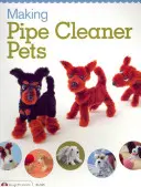 Fabriquer des animaux en cure-pipe - Making Pipe Cleaner Pets