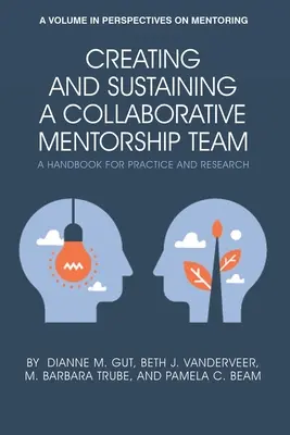 Créer et soutenir une équipe de mentorat collaboratif : Un manuel pour la pratique et la recherche - Creating and Sustaining a Collaborative Mentorship Team: A Handbook for Practice and Research