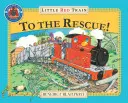 Le petit train rouge : À la rescousse - Little Red Train: To The Rescue