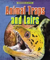 Pièges et repaires d'animaux - Animal Traps and Lairs