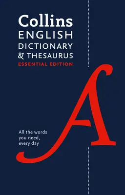 Collins English Dictionary and Thesaurus Essential Edition : Tout-en-un pour un usage quotidien - Collins English Dictionary and Thesaurus Essential Edition: All-In-One Support for Everyday Use