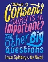 Qu'est-ce que le consentement ? Pourquoi est-ce important ? Et d'autres grandes questions - What is Consent? Why is it Important? And Other Big Questions