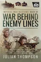 Le livre de guerre des musées impériaux de la guerre Derrière les lignes ennemies - Imperial War Museums' Book of War Behind Enemy Lines