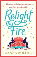 Relight My Fire : La comédie romantique la plus coquine que vous lirez cet été ! - Relight My Fire: The Naughtiest Rom-Com You Will Read This Summer!