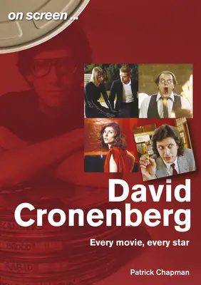 David Cronenberg : Chaque film, chaque star - David Cronenberg: Every Movie, Every Star