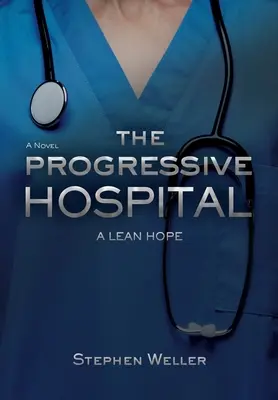 L'hôpital progressif : Un espoir allégé - The Progressive Hospital: A Lean Hope