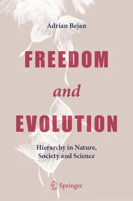 Liberté et évolution : La hiérarchie dans la nature, la société et la science - Freedom and Evolution: Hierarchy in Nature, Society and Science