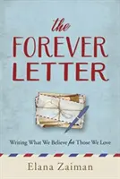 La lettre pour toujours : Écrire ce que nous croyons pour ceux que nous aimons - The Forever Letter: Writing What We Believe for Those We Love