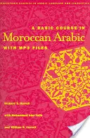 Cours de base d'arabe marocain avec fichiers MP3 [Avec CD] - A Basic Course in Moroccan Arabic with MP3 Files [With CD]