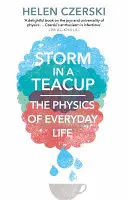 Tempête dans une tasse de thé - La physique de la vie quotidienne - Storm in a Teacup - The Physics of Everyday Life