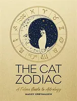 Le zodiaque du chat : Un guide félin de l'astrologie - The Cat Zodiac: A Feline Guide to Astrology