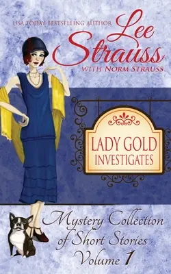 Lady Gold Investigates : une collection de polars historiques des années 1920. - Lady Gold Investigates: a Short Read cozy historical 1920s mystery collection