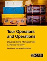 Tour-opérateurs et opérations : Développement, gestion et responsabilité - Tour Operators and Operations: Development, Management & Responsibility