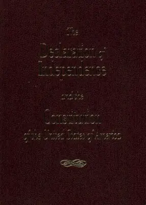 La déclaration d'indépendance et la constitution des États-Unis - The Declaration of Independence and the Consitution of the United States