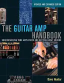 Le manuel de l'amplificateur de guitare : Comprendre les amplificateurs à lampes et obtenir de superbes sons - The Guitar Amp Handbook: Understanding Tube Amplifiers and Getting Great Sounds