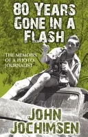 80 ans disparus en un clin d'œil - Les mémoires d'un photojournaliste - 80 Years Gone In A Flash - The Memoirs of a Photojournalist