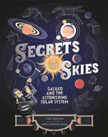 Secrets dans le ciel - Galilée et l'étonnant système solaire - Secrets in the Skies - Galileo and the Astonishing Solar System