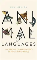 Langues animales - Les conversations secrètes du monde vivant - Animal Languages - The secret conversations of the living world