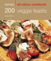Hamlyn All Colour Cookery : 200 Veggie Feasts - Hamlyn All Colour Cookbook (en anglais) - Hamlyn All Colour Cookery: 200 Veggie Feasts - Hamlyn All Colour Cookbook