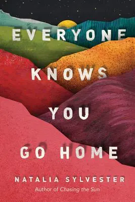 Tout le monde sait que vous rentrez chez vous - Everyone Knows You Go Home