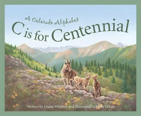 C comme Centennial : Un alphabet du Colorado - C Is for Centennial: A Colorado Alphabet
