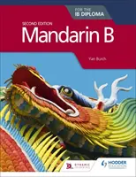 Mandarin B pour le diplôme Ib Deuxième édition - Mandarin B for the Ib Diploma Second Edition