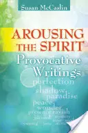 Éveiller l'esprit : Des écrits provocateurs - Arousing the Spirit: Provocative Writings