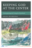 Garder Dieu au centre : Contempler et utiliser le livre de prières - Keeping God at the Center: Contemplating and Using the Prayerbook