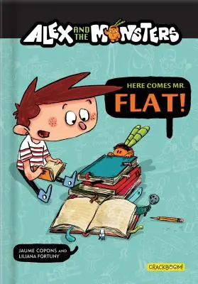 Alex et les monstres : Voici M. Flat ! - Alex and the Monsters: Here Comes Mr. Flat!