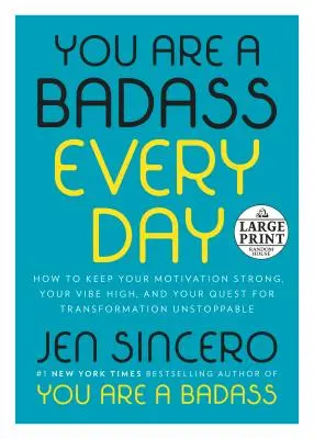 Vous êtes un dur à cuire tous les jours : Comment garder votre motivation forte, votre énergie élevée et votre quête de transformation imparable. - You Are a Badass Every Day: How to Keep Your Motivation Strong, Your Vibe High, and Your Quest for Transformation Unstoppable