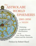 Astrolabe World Ephemeris - 2001-2050 à midi - Astrolabe World Ephemeris - 2001-2050 at Noon