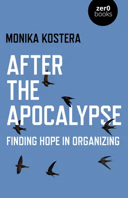 Après l'apocalypse : L'espoir dans l'organisation - After the Apocalypse: Finding Hope in Organizing