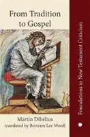 De la tradition à l'Évangile : Die Formgeschichte Des Evangeliums - From Tradition to Gospel: Die Formgeschichte Des Evangeliums