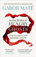 Au royaume des fantômes affamés - Rencontres rapprochées avec la toxicomanie - In the Realm of Hungry Ghosts - Close Encounters with Addiction