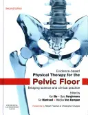 Evidence-Based Physical Therapy for the Pelvic Floor : Bridging Science and Clinical Practice (Thérapie physique basée sur les preuves pour le plancher pelvien : faire le lien entre la science et la pratique clinique) - Evidence-Based Physical Therapy for the Pelvic Floor: Bridging Science and Clinical Practice