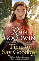 Time to Say Goodbye - La saga réconfortante de l'auteur de la Promesse d'hiver, best-seller du Sunday Times. - Time to Say Goodbye - The heartwarming saga from Sunday Times bestselling author of The Winter Promise