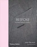 Bespoke : Les maîtres tailleurs de Savile Row - Bespoke: The Master Tailors of Savile Row