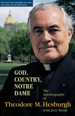 God, Country, Notre Dame : l'autobiographie de Theodore M. Hesburgh - God, Country, Notre Dame: The Autobiography of Theodore M. Hesburgh