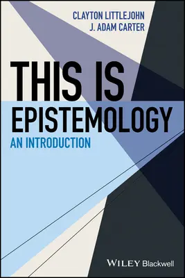 Voici l'épistémologie : Une introduction - This Is Epistemology: An Introduction