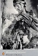 Mémoires d'Hadrien - Et réflexions sur la composition des Mémoires d'Hadrien - Memoirs of Hadrian - And Reflections on the Composition of Memoirs of Hadrian