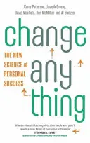 Change Anything - La nouvelle science de la réussite personnelle - Change Anything - The new science of personal success