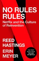 No Rules Rules - Netflix et la culture de la réinvention - No Rules Rules - Netflix and the Culture of Reinvention