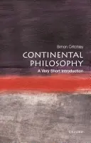 La philosophie continentale : Une très courte introduction - Continental Philosophy: A Very Short Introduction